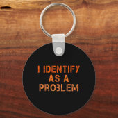 Identificeer Als Een Probleem Humor Sarcasme Grapp Sleutelhanger (Voorkant)