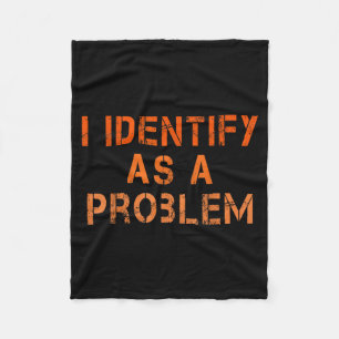 Identificeer Als Een Probleem Humor Sarcastisch Gr Fleece Deken
