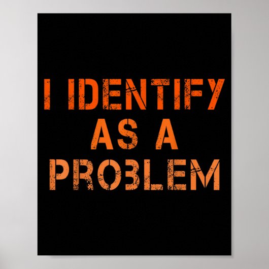 Identificeer Als Een Probleem Humor Sarcastisch Gr Poster (Voorkant)