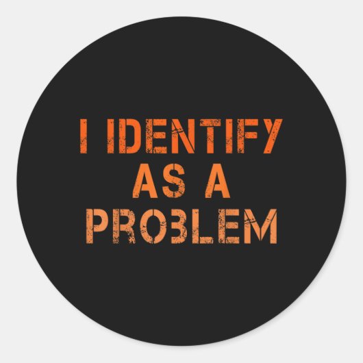 Identificeer Als Een Probleem Humor Sarcastisch Gr Ronde Sticker (Voorkant)