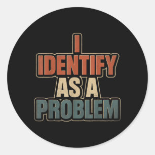 Identificeer Als Een Probleem Vintage Grappig Sarc Ronde Sticker