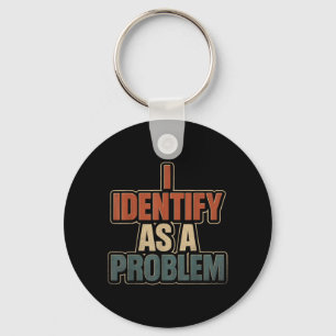 Identificeer Als Een Probleem Vintage Grappig Sarc Sleutelhanger