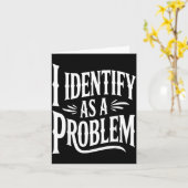 Identificeer me als een probleem Funny Sarcasme Gr Kaart (Gele Bloem)