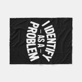 Identificeer Me Als Een Probleem Grappige Sarcasti Fleece Deken (Voorkant (Horizontaal))