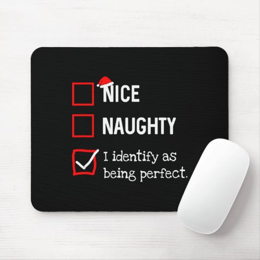 Identify As Perfect Funny Naughty Nice List Christ Muismat (Met muis)