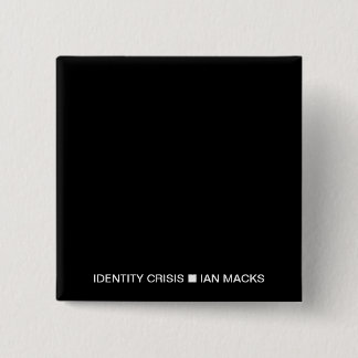 IDENTITEITSCRISIS RVE I an Macks Pin (Black Square Vierkante Button 5,1 Cm