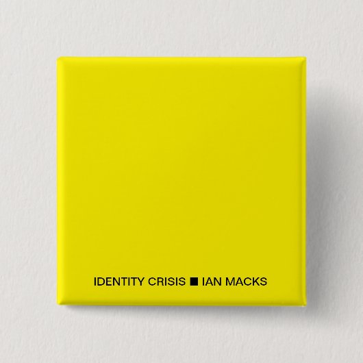 IDENTITEITSCRISIS RVE I an Macks Pin (Geel vierkan Vierkante Button 5,1 Cm (Voorkant)
