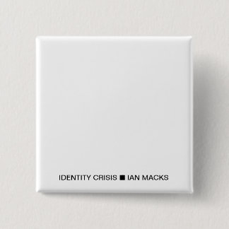 IDENTITEITSCRISIS RVE I an Macks Pin (Witte vierka Vierkante Button 5,1 Cm