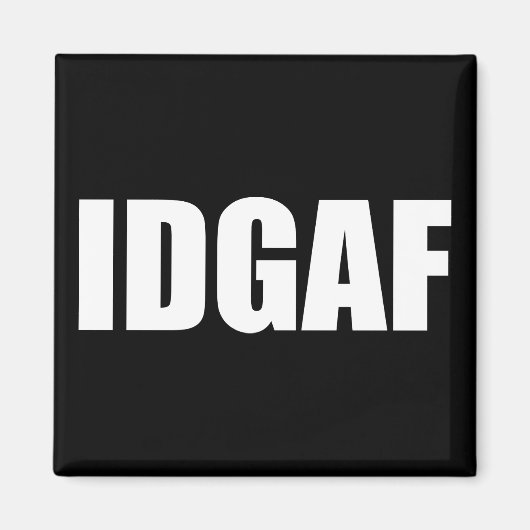 IDGAF MAGNEET (Voorkant)