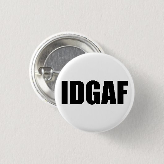 IDGAF RONDE BUTTON 3,2 CM (Voorkant /achterkant)