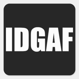 IDGAF VIERKANTE STICKER
