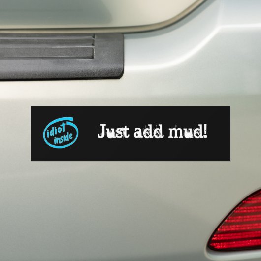 idioot binnenin, voeg gewoon modderbumper sticker  (Op auto)