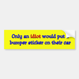 idioot bumpersticker