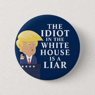 Idioot in het Witte Huis Anti Trump Ronde Button 5,7 Cm