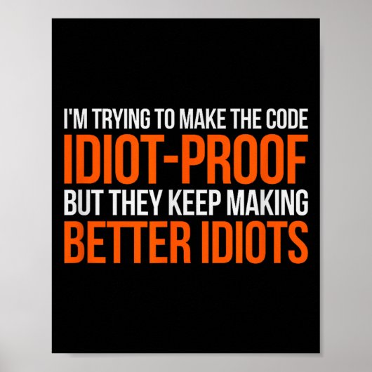 Idiootbestendige Code _ Grappige Codeer Programmer Poster (Voorkant)