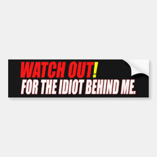 Idiot achter me Bumpersticker