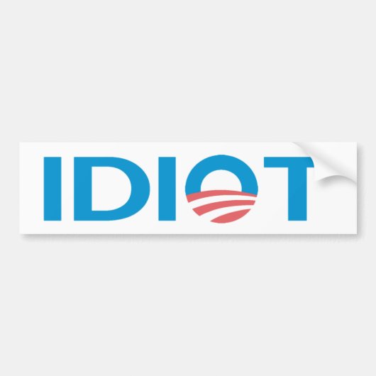 Idiot Anti-Obama Bumpersticker (Voorkant)