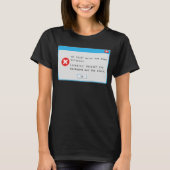 Idiot Error Code Window Popup Computer Nerd T-shirt (Voorkant)