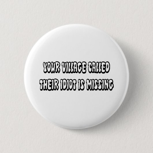 IDIOT IS MISSEND RONDE BUTTON 5,7 CM (Voorkant)