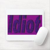 "Idiot" paarse gestileerde ontwerp Muismat (Met muis)
