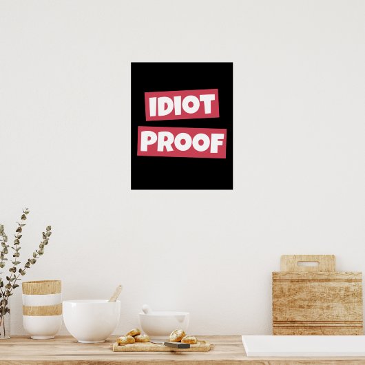 Idiot Proof Poster (Keuken)