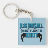 Idiot Sarcasm-Humor met twee zijden Sleutelhanger (Voorkant)