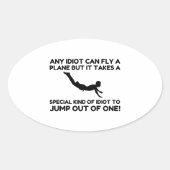 IDIOT SKYDIVING OVALE STICKER (Voorkant)