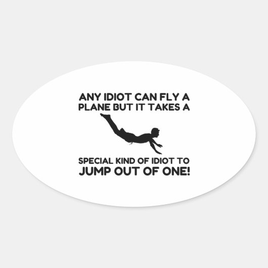 IDIOT SKYDIVING OVALE STICKER (Voorkant)