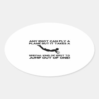 IDIOT SKYDIVING OVALE STICKER