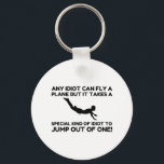IDIOT SKYDIVING SLEUTELHANGER<br><div class="desc">Skydiving, Skydiver, Parachute, Funny, Sky, Parachuting, Sport, Base Jumping</div>
