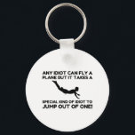 IDIOT SKYDIVING SLEUTELHANGER<br><div class="desc">Skydiving, Skydiver, Parachute, Funny, Sky, Parachuting, Sport, Base Jumping</div>