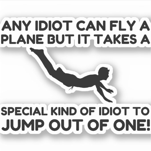 IDIOT SKYDIVING STICKER (Voorkant)