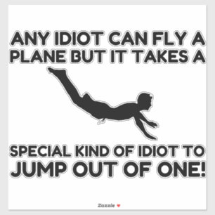 IDIOT SKYDIVING STICKER