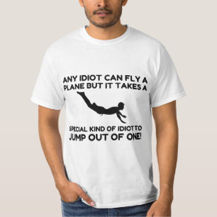 IDIOT SKYDIVING T-SHIRT