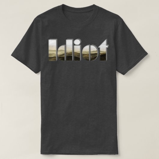 Idiot T-shirt (Design voorkant)