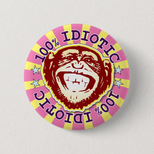 Idiote 100% Funny Monkey Badge Ronde Button 5,7 Cm