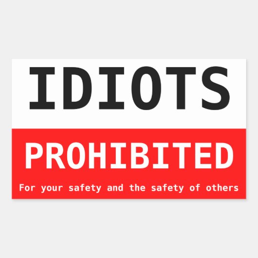 Idioten verboden rechthoekige sticker (Voorkant)