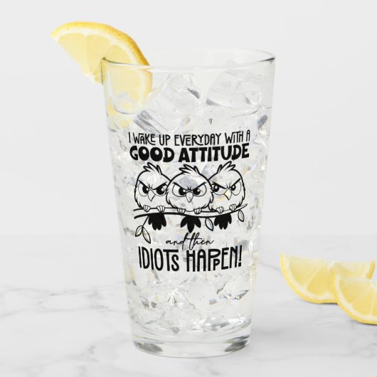 Idiots Happen Funny Bird Quote Gifts  Glas (Voorkant ijs)