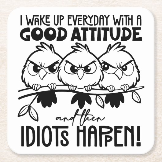 Idiots Happen Funny Bird Quote Gifts  Kartonnen Onderzetters (Voorkant)