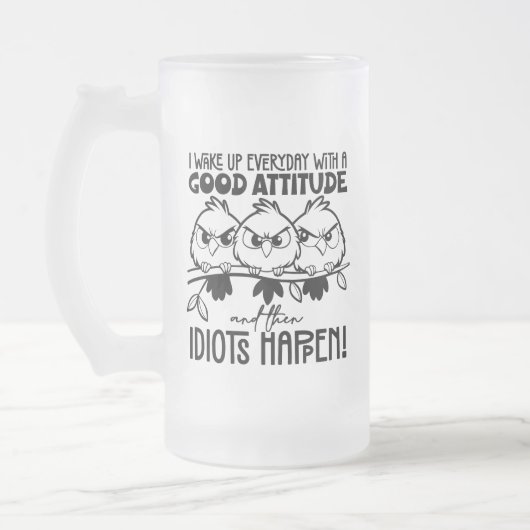 Idiots Happen Funny Bird Quote Gifts  Matglas Bierpul (Links)