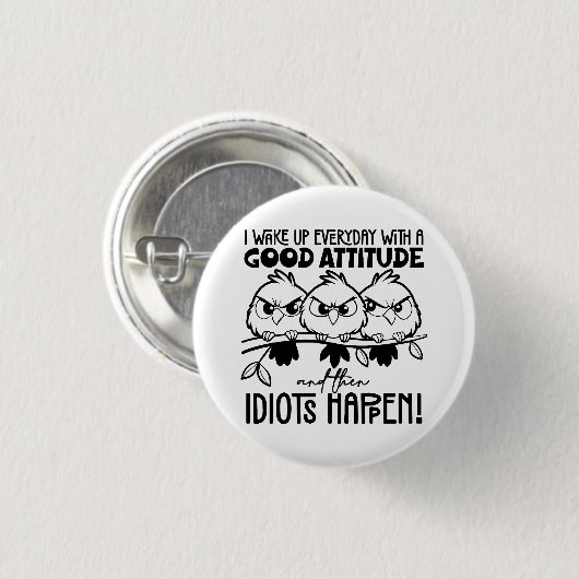 Idiots Happen Funny Bird Quote Gifts  Ronde Button 3,2 Cm (Voorkant /achterkant)