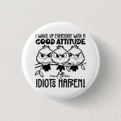 Idiots Happen Funny Bird Quote Gifts  Ronde Button 3,2 Cm (Voorkant)