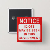 Idiots Notice Vierkante Button 5,1 Cm (Voorkant /achterkant)