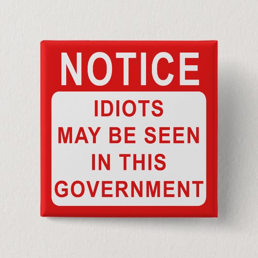 Idiots Notice Vierkante Button 5,1 Cm (Voorkant)
