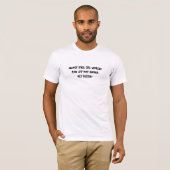 IDIOTS STAAN DE WERELD T-SHIRT (Voorkant volledig)
