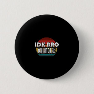 Idk Bro Je Bent Eerder Sus Game Meme Bedrieger Fun Ronde Button 5,7 Cm