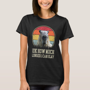 Idk hoe veel langer ik Capybara Quote kan leggen T-shirt