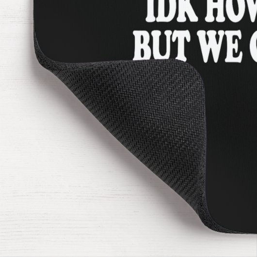 Idk How To Flirt But We Can Argue - Only Love Date Muismat (Hoek)