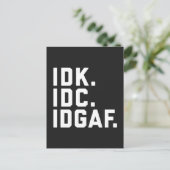 IDK, IDC, IDGAF Funny Quote Briefkaart (Staand voorkant)