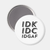 IDK IDC IDGAF Funny Sarcastic Retro Type Magneet (Voorkant / Achterkant)